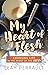 My Heart of Flesh by Leah Perrault