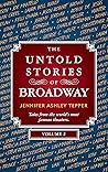 The Untold Stories of Broadway, Volume 2 The Untold Stories of Broadway, Volume 2