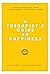 A Therapist's Guide to Happiness: Simple Techniques From Psychotherapy That Really Work