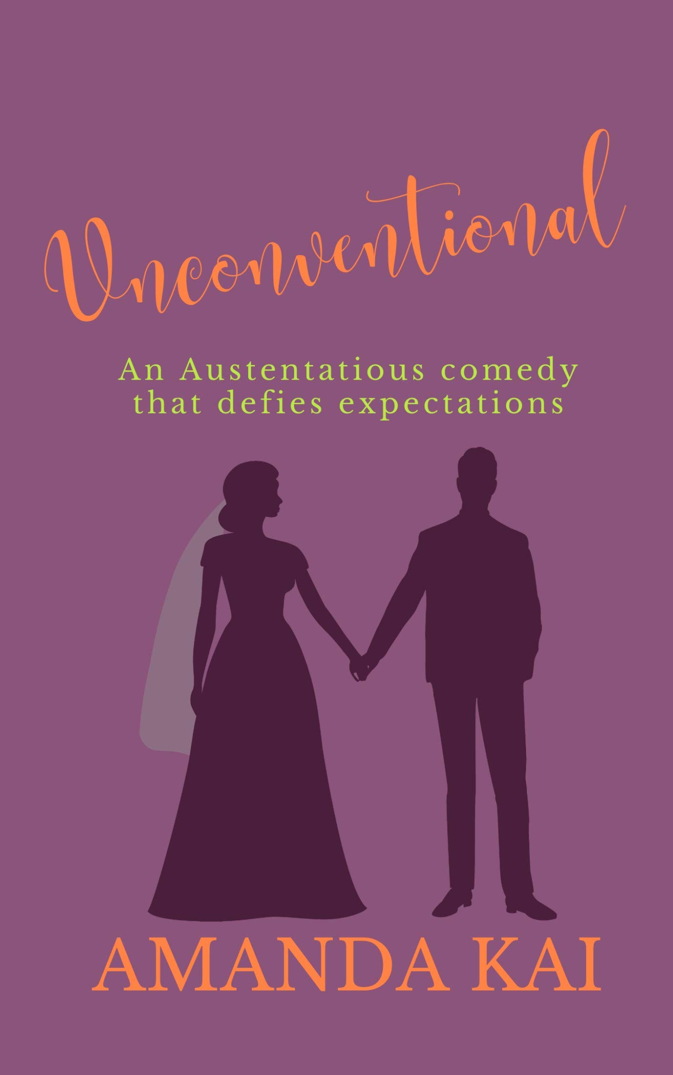 Unconventional: an Austentatious Comedy that Defies Expectations (Kindle Edition)