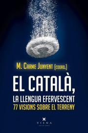 El català, la llengua efervescent. 77 visions sobre el terreny.