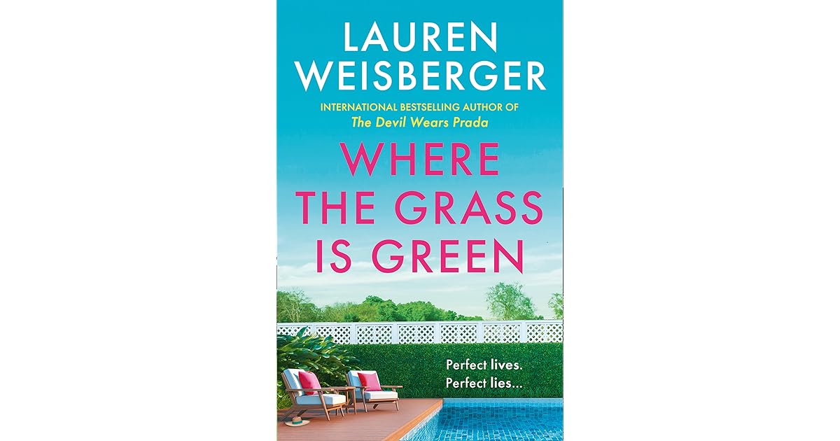 Where the Grass is Green by Lauren Weisberger