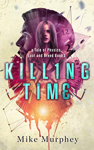 Killing Time (Physics, Lust and Greed #3)