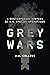 Grey Wars: A Contemporary History of U.S. Special Operations