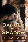 Danger in Shadow by Tessa Carr