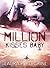 Million Kisses Baby