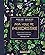 Ma bible de l'herboristerie - édition de luxe by Caroline Gayet