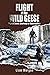 Flight of the Wild Geese: A...
