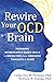 Rewire Your OCD Brain: Powe...