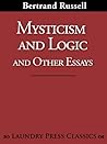 Mysticism and Logic and Other Essays