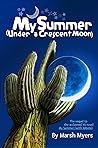 My Summer Under a Crescent Moon by Marsh Myers