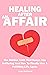 Healing After An Affair by Laura Redmond