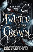 Twisted Is the Crown