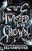 Twisted Is the Crown (Dark ...
