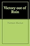 Victory out of Ruin