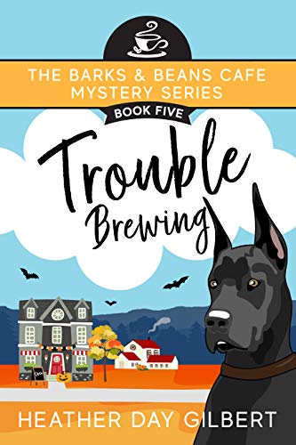 Trouble Brewing (Barks & Beans Cafe Cozy Mystery #5)