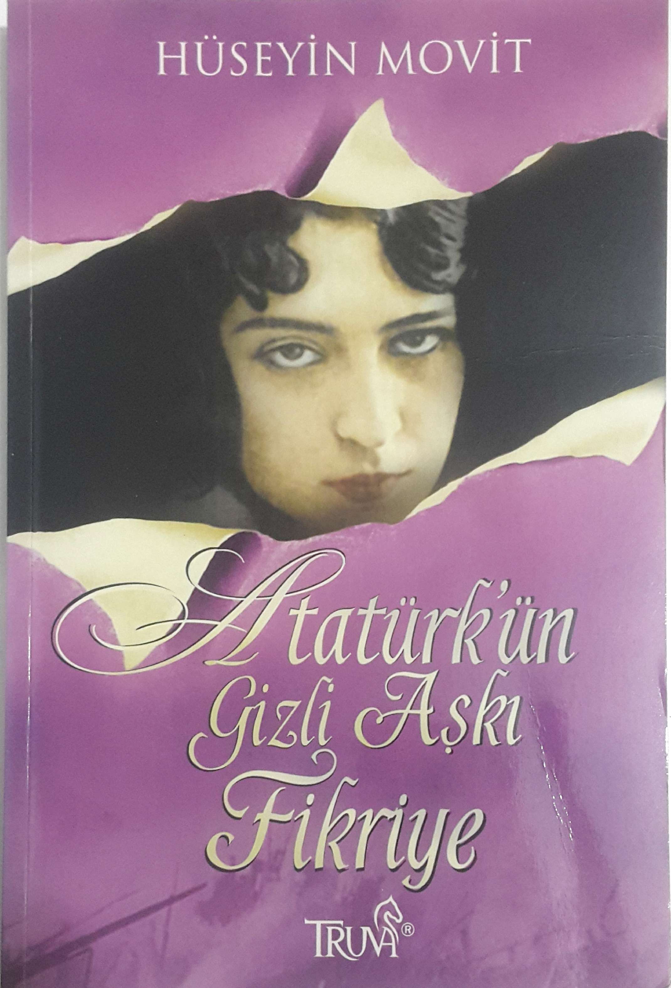 Atatürk'ün Gizli Aşkı Fikriye (Paperback)