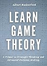 Learn Game Theory...