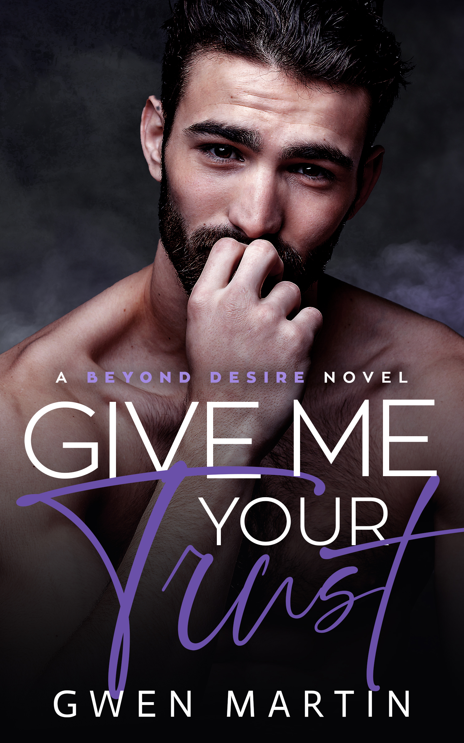 Give Me Your Trust (Beyond Desire #2)