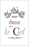 Une Chasse dans le Ciel (French Edition) Une Chasse dans le Ciel (French Edition)