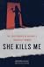 She Kills Me by Jennifer   Wright