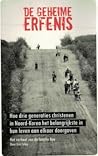De geheime erfenis : hoe drie generaties christenen in Noord-Korea het belangrijkste in hun leven aan elkaar doorgaven