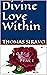 Divine Love Within (Essays ...