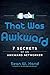 That Was Awkward: 7 Secrets of an Awkward Networker