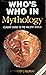 Who's Who In Mythology: Classic Guide to the Ancient World