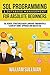 SQL Programming & Database Management For Absolute Beginners SQL Server, Structured Query Language Fundamentals: "Learn - By Doing" Approach And Master SQL