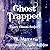 Ghost Trapped (Valley Ghosts #3)