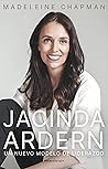 Jacinda Ardern: Un nuevo modelo de liderazgo (Spanish Edition) Jacinda Ardern: Un nuevo modelo de liderazgo (Spanish Edition)