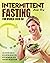 INTERMITTENT FASTING FOR WO...