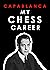 Capablanca. My Chess Career