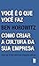 Você é o que você faz: Como criar a cultura da sua empresa (Portuguese Edition)