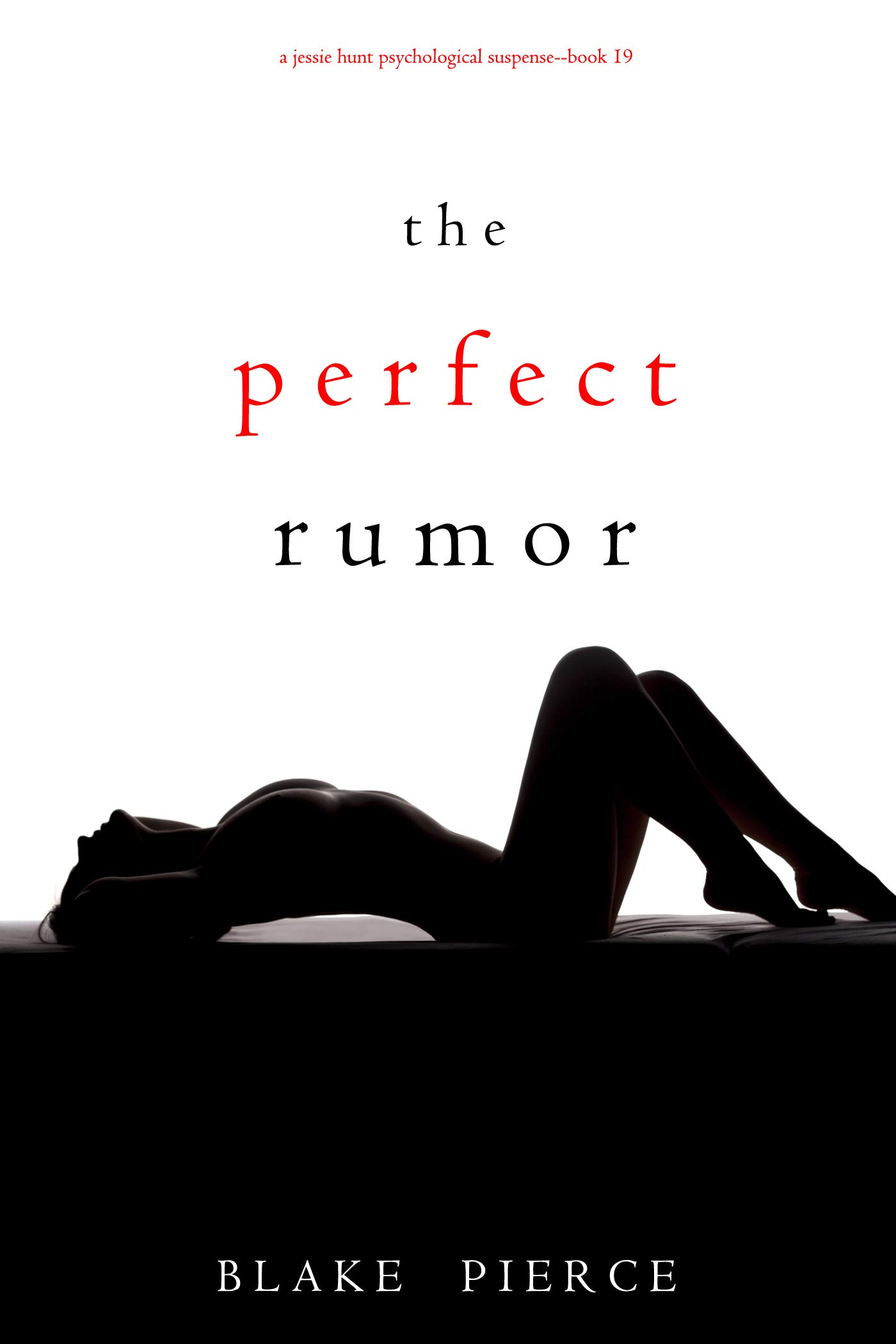The Perfect Rumor (Jessie Hunt, #19)