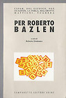 Per Roberto Bazlen: Materiali della giornata organizzata dal gruppo 85