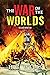 THE WAR OF THE WORLDS BY H. G. WELLS (ILLUSTRATED)