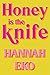 Honey is the Knife