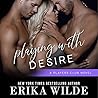 Playing with Desire by Erika Wilde
