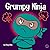 Grumpy Ninja (Ninja Life Hacks, #7)