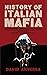 HISTORY OF ITALIAN MAFIA: T...
