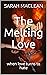 The Melting Love: when love...