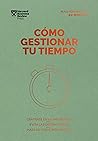 Cómo gestionar tu tiempo. Serie Management en 20 minutos: Céntrate en lo importante, evita las distracciones, haz las cosas bien hechas (Spanish Edition)
