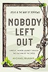 Nobody Left Out: Jesus & the Way of Sorrows: A Messy, Broken Journey Through the Stations of the Cross Book cover for Nobody Left Out: Jesus & the Way of Sorrows: A Messy, Broken Journey Through the Stations of the Cross