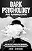Dark Psychology and Manipulation by Zac Adams