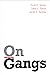 On Gangs by Scott H. Decker