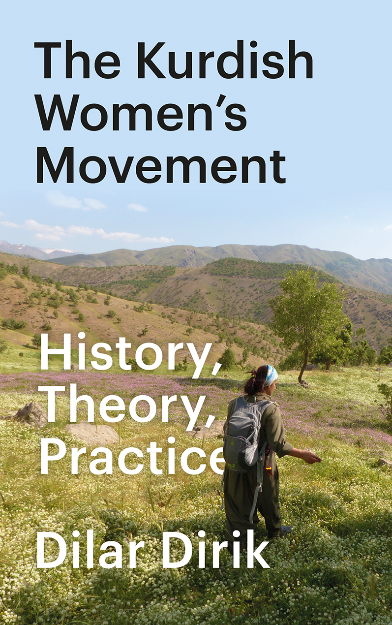 The Kurdish Women's Movement: History, Theory, Practice (Paperback)