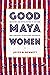 Good Maya Women: Migration and Revitalization of Clothing and Language in Highland Guatemala
