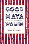Good Maya Women: ...